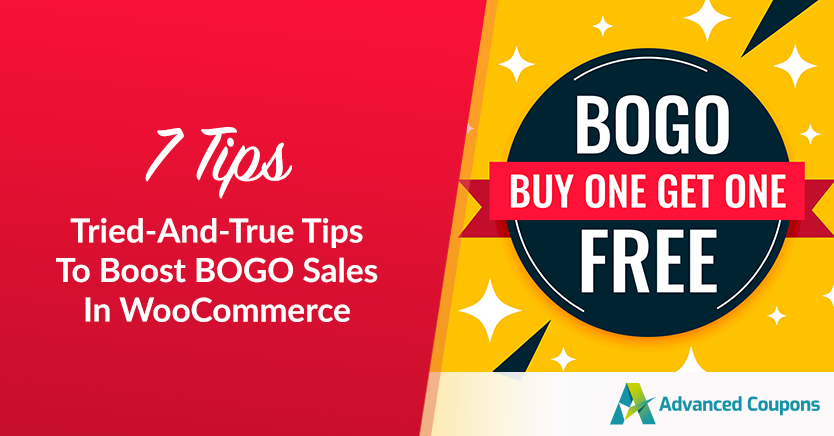 7-Tried-And-True-Tips-To-Boost-BOGO-Sales-In-WooCommerce - Advanced Coupons 7 Tried-And-True Tips To Boost BOGO Sales In WooCommerce